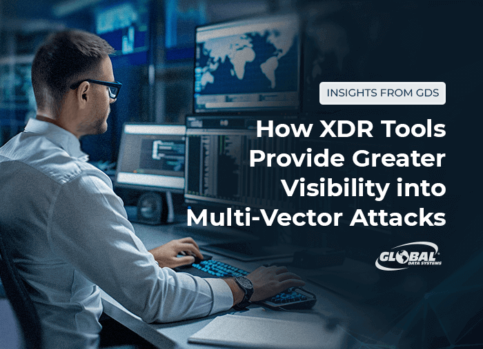 How XDR Tools Provide Greater Visibility into Multi-Vector Attacks